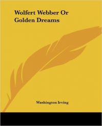 Вашингтон Ирвинг - Вольферт Веббер, или Золотые сны