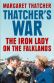 Thatcher`s War: The Iron Lady on the Falklands